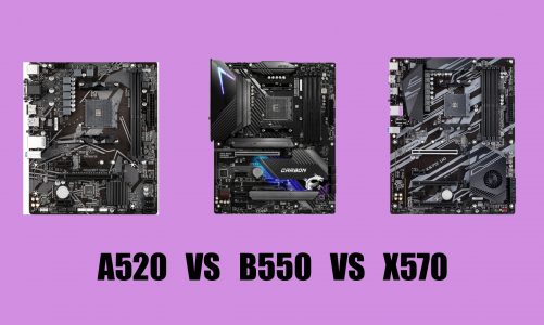 A520 vs B550 vs X570 Chipset – Difference & Common Features